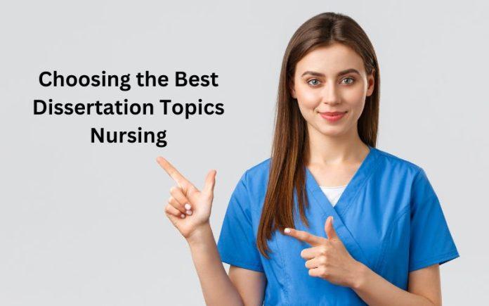 Choosing the Best Dissertation Topics Nursing