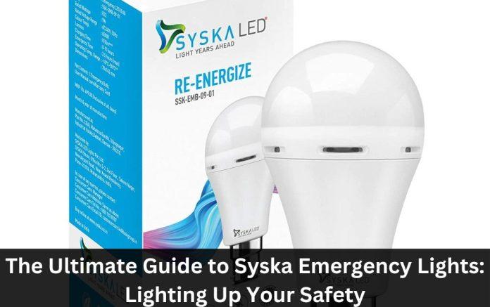 The Ultimate Guide to Syska Emergency Lights Lighting Up Your Safety