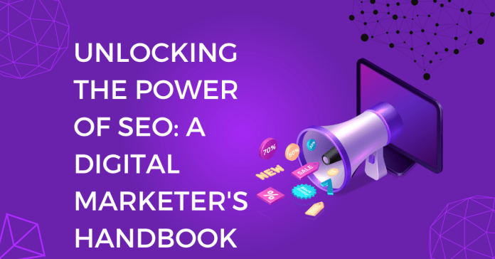 Unlocking the Power of SEO A Digital Marketer's Handbook