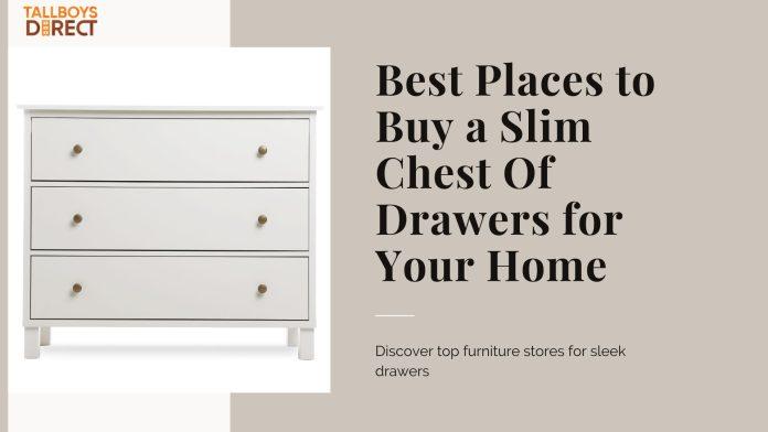 Best Places to Buy a Slim Chest Of Drawers for Your Home Slim Chest Of Drawers